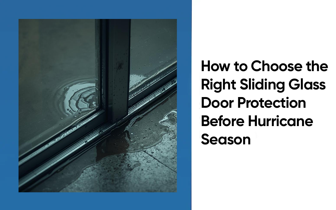 How to Choose the Right Sliding Glass Door Protection Before Hurricane Season