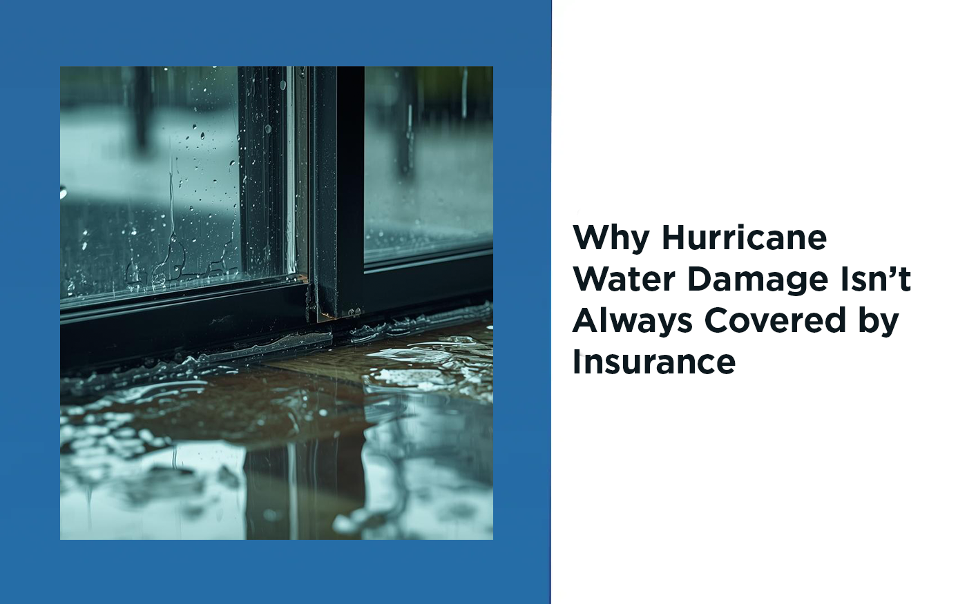 Why Hurricane Water Damage Isn’t Always Covered by Insurance